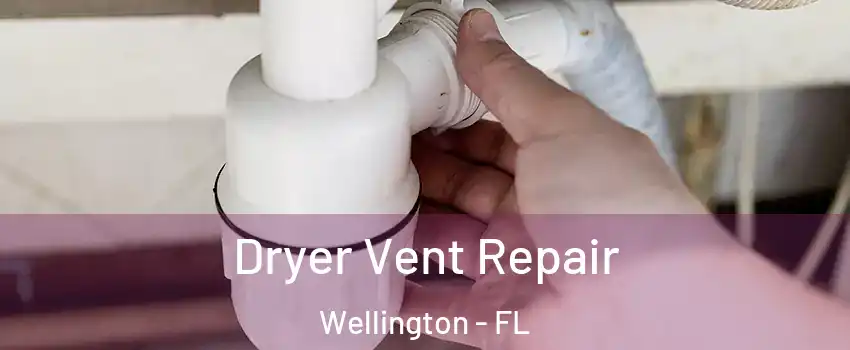  Dryer Vent Repair Wellington - FL
