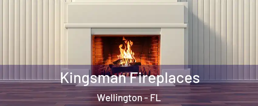  Kingsman Fireplaces Wellington - FL